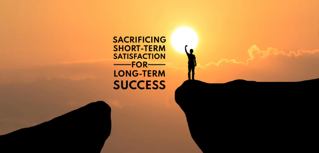 Sacrificing Short-Term Satisfaction for Long-Term Happiness