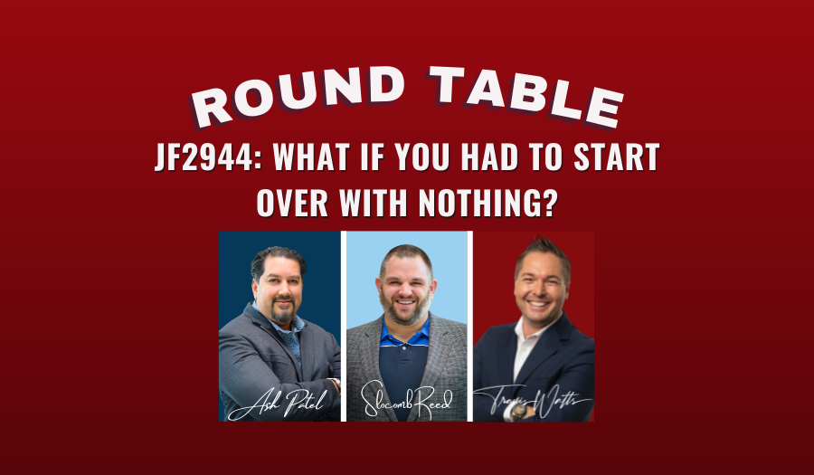 JF2944: What If You Had to Start Over With Nothing? | Round Table