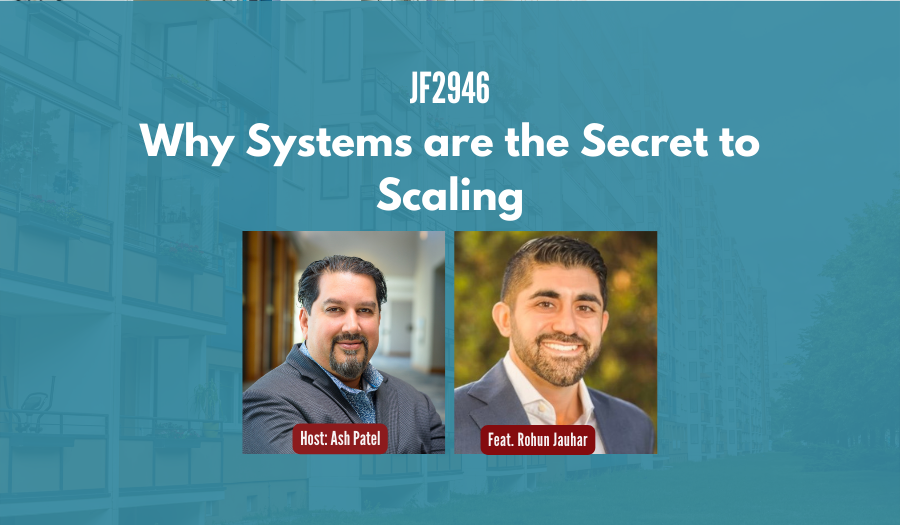 JF2946:&nbsp;Why Systems Are the Secret to Scaling ft. Rohun Jauhar