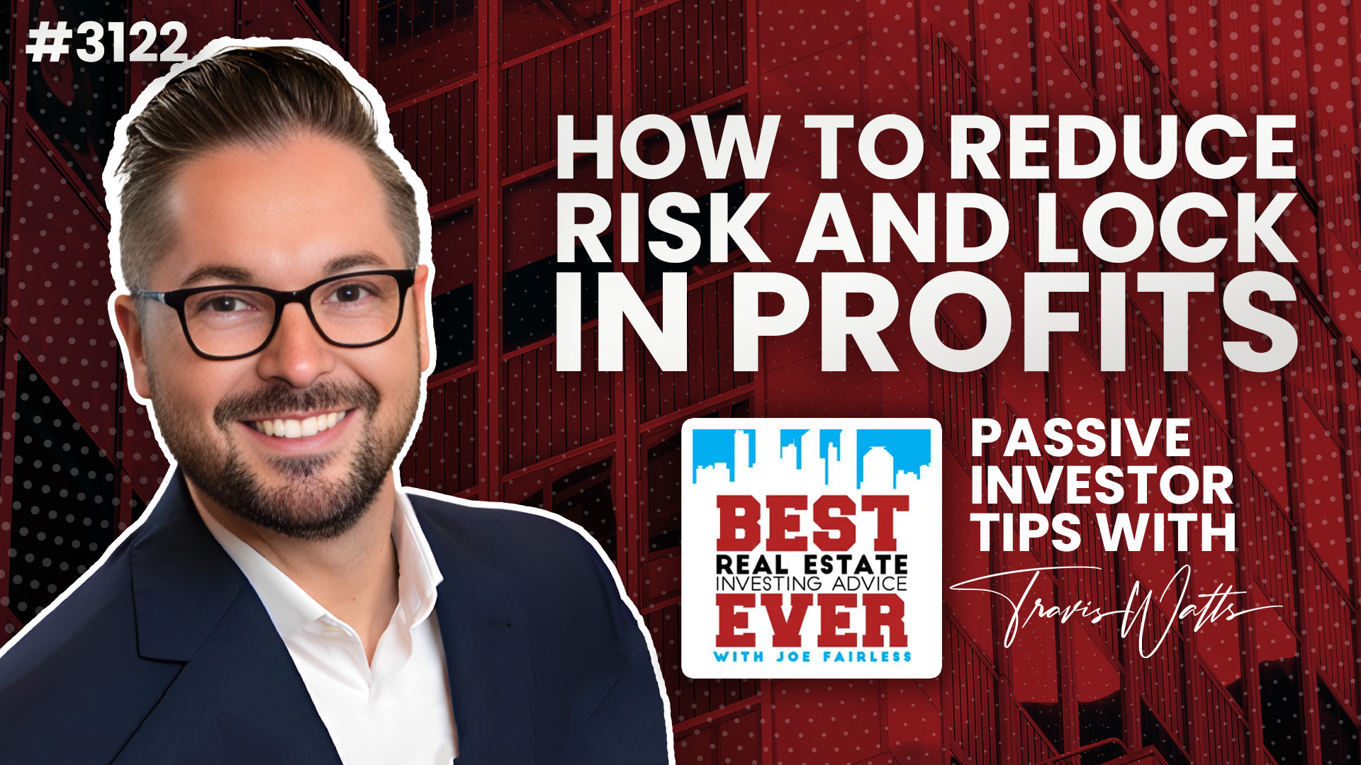 JF3122: How to Reduce Risk and Lock in Profits | Passive Investor Tips ft. Travis Watts