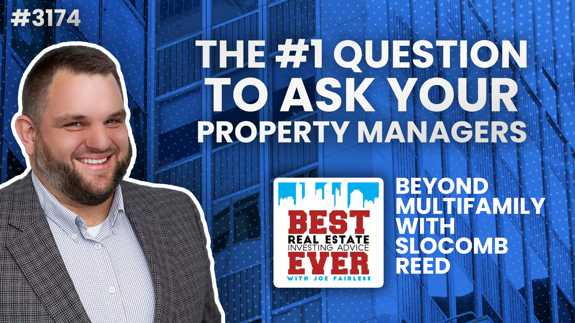 JF3174: The #1 Question to Ask Your Property Managers ft. Slocomb Reed