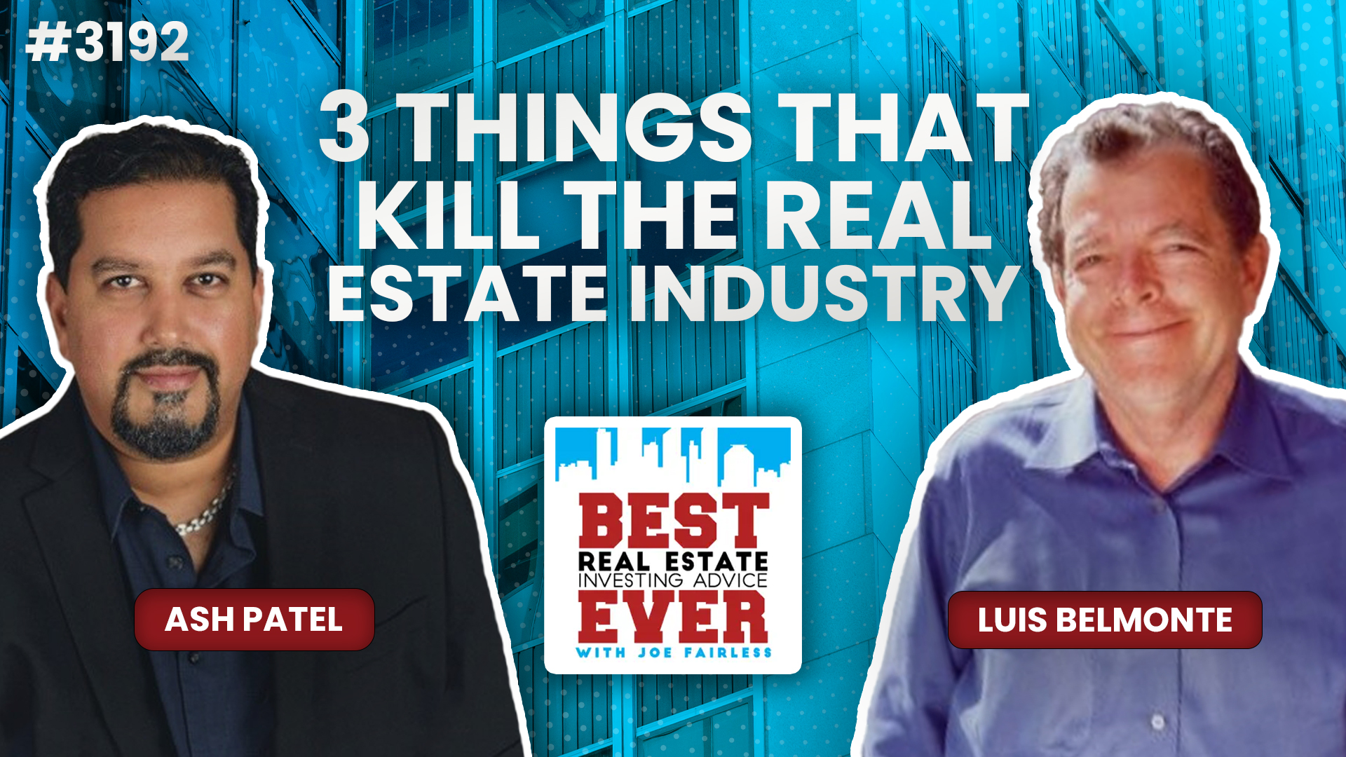 JF3192: 3 Things That Kill the Real Estate Industry ft. Luis Belmonte