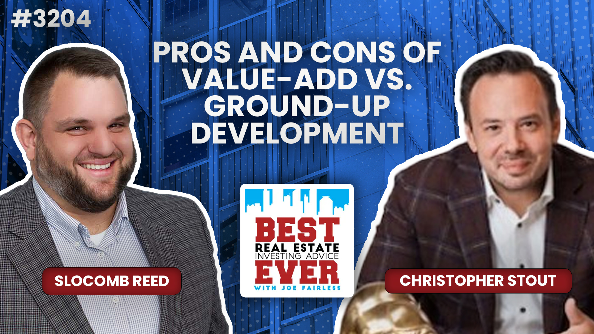 JF3204: Pros and Cons of Value-Add vs. Ground-Up Development ft. Christopher Stout