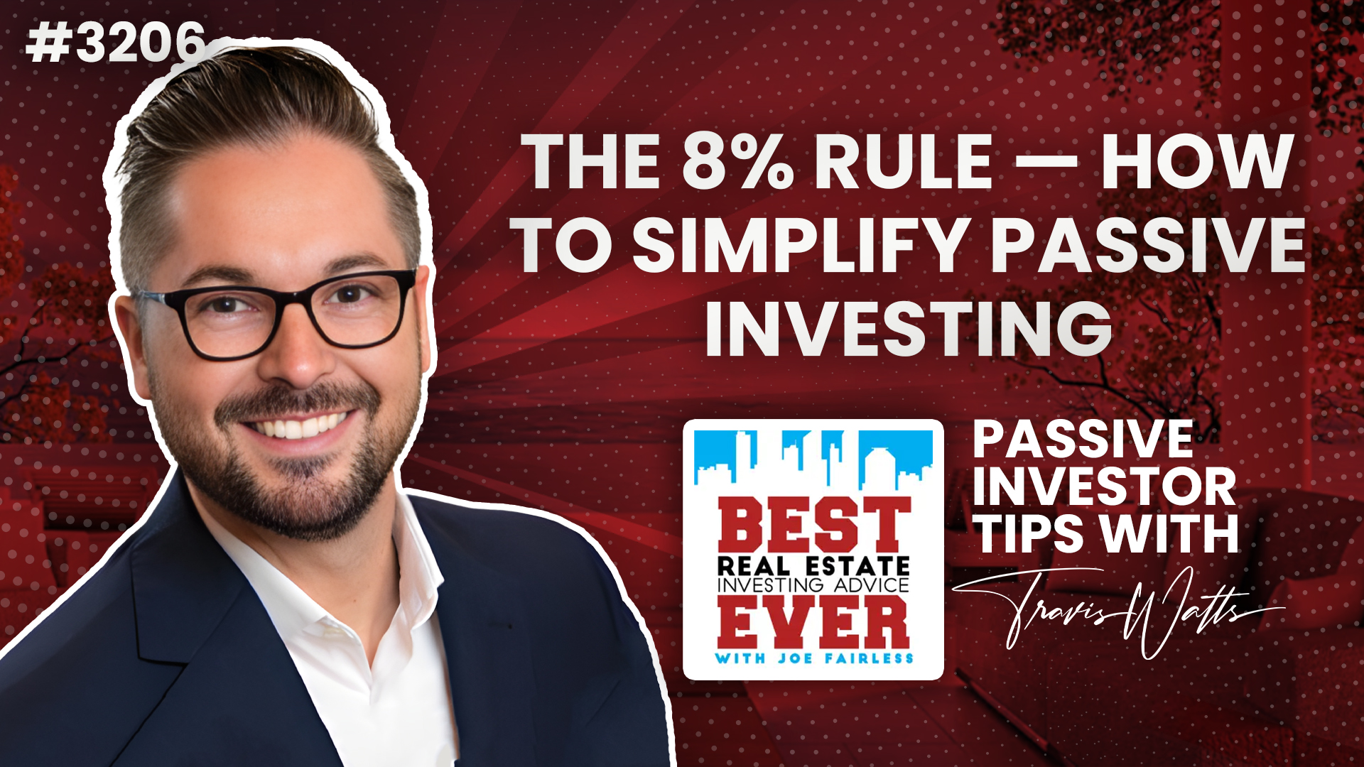 JF3206: The 8% Rule — How to Simplify Passive Investing | Passive Investor Tips ft. Travis Watts