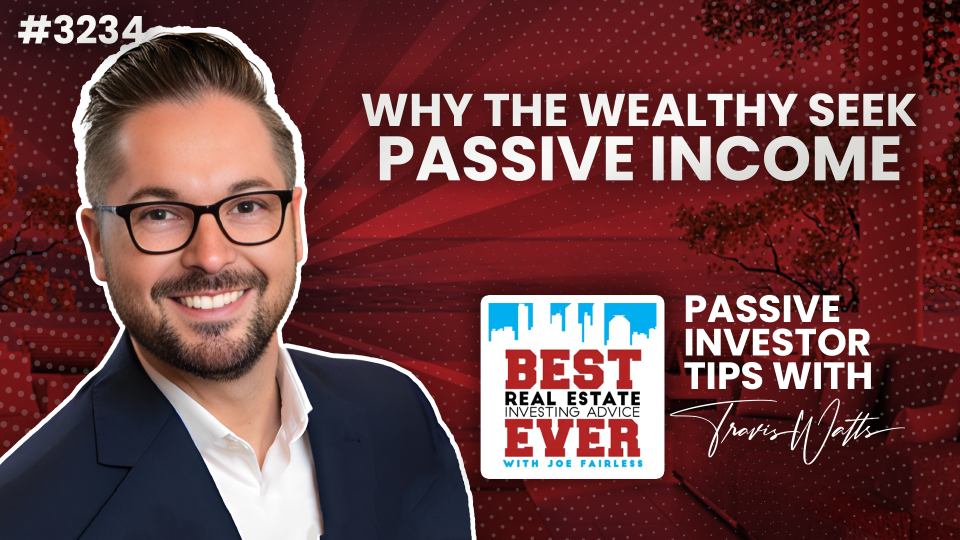 JF3234: Why the Wealthy Seek Passive Income | Passive Investor Tips ft. Travis Watts