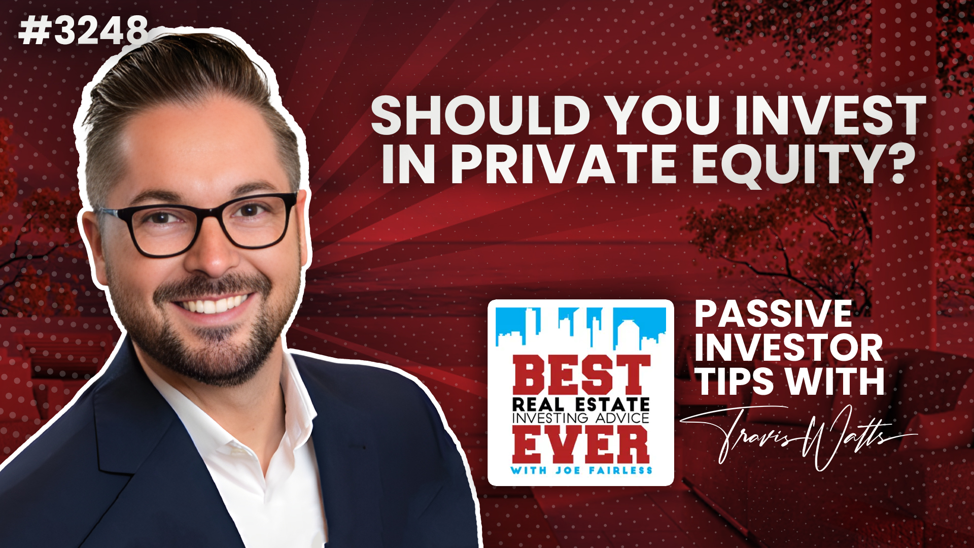 JF3248: Should You Invest in Private Equity? | Passive Investor Tips ft. Travis Watts