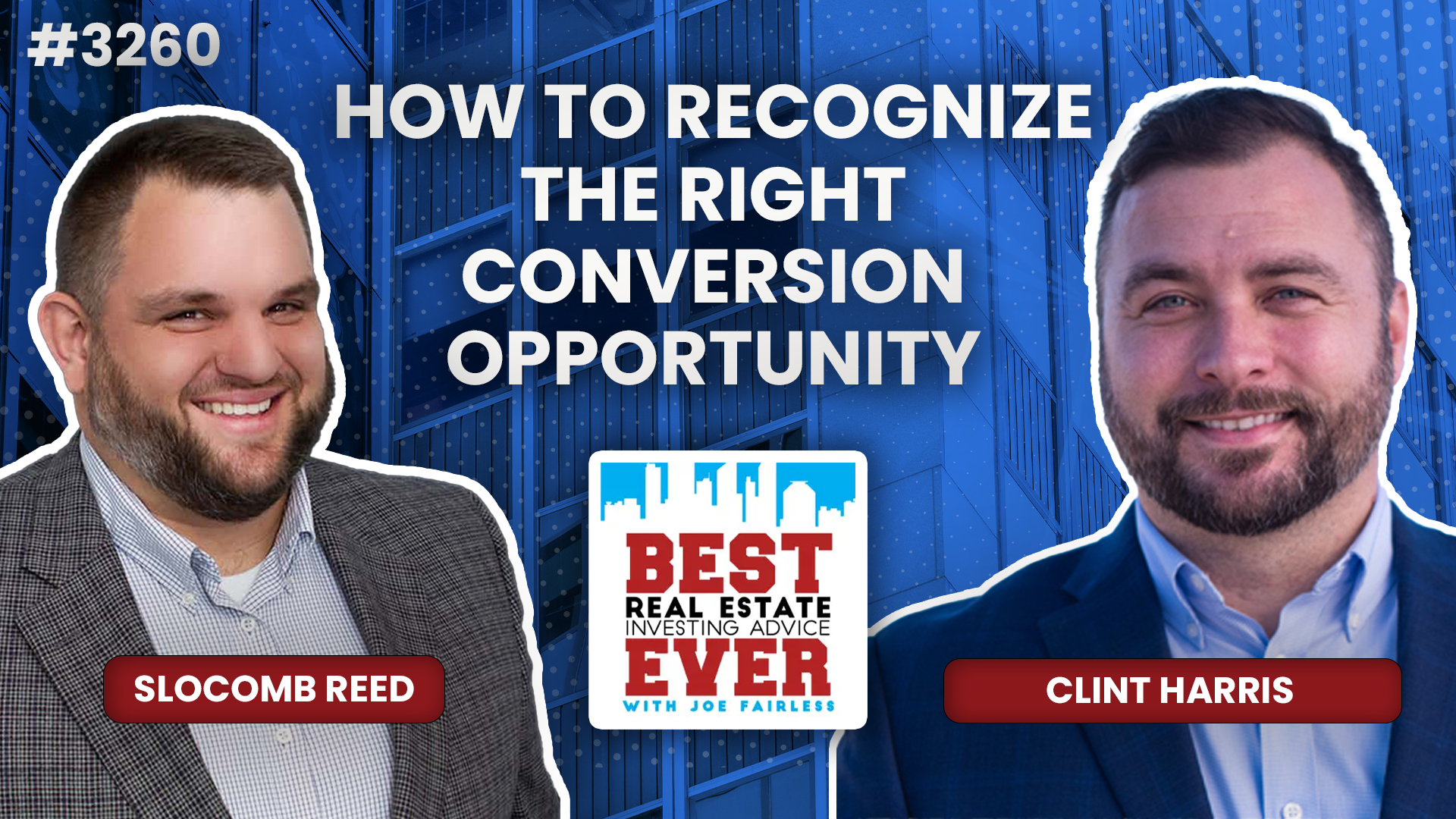 JF3260: Clint Harris - How to Recognize the Right Conversion Opportunity, Strategies on the Fastest Ways to Grow Wealth, and The Potential in Big-Box Retail