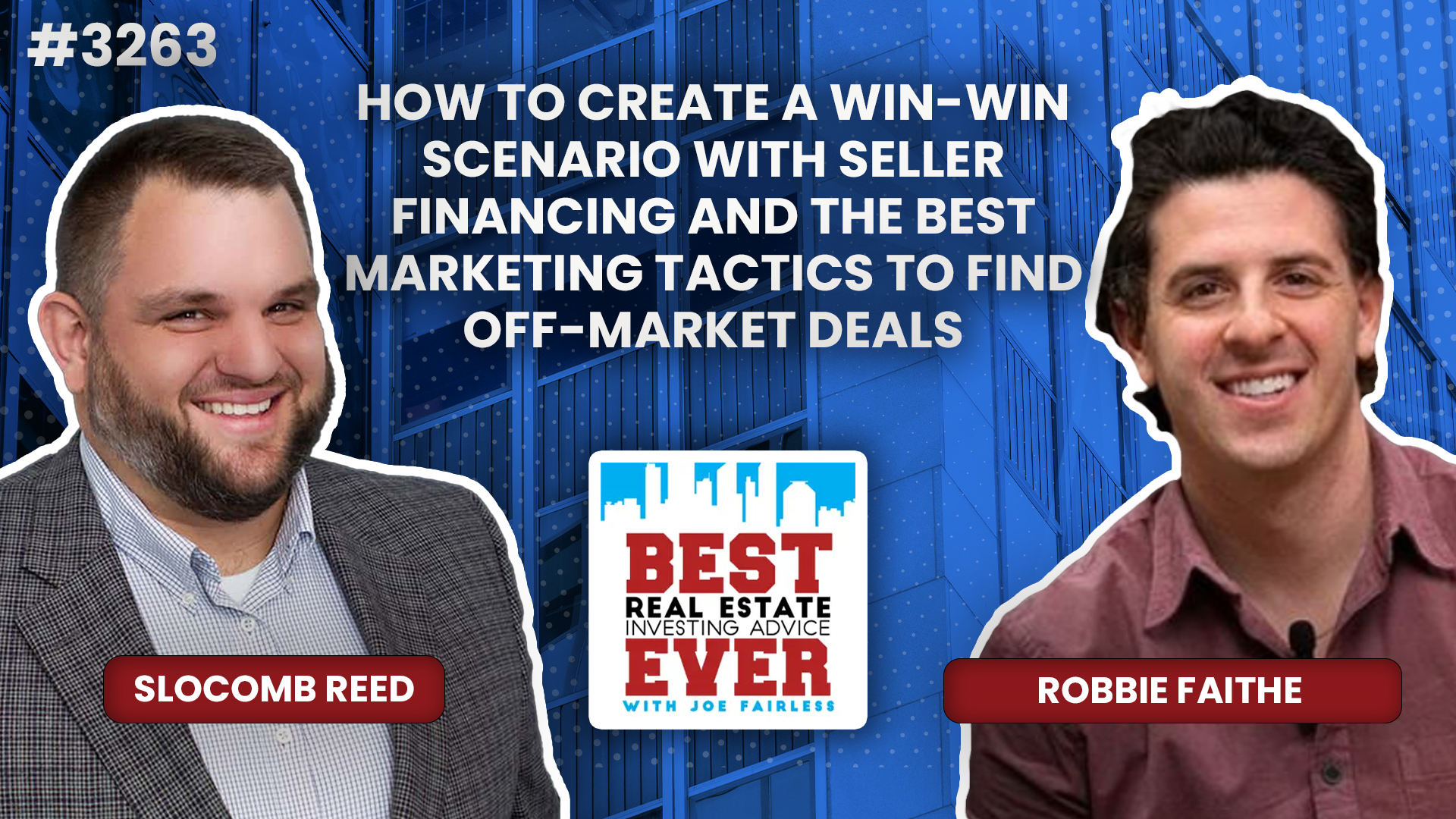 JF3263: Robbie Faithe — How to Create a Win-Win Scenario With Seller Financing and the Best Marketing Tactics to Find Off-Market Deals