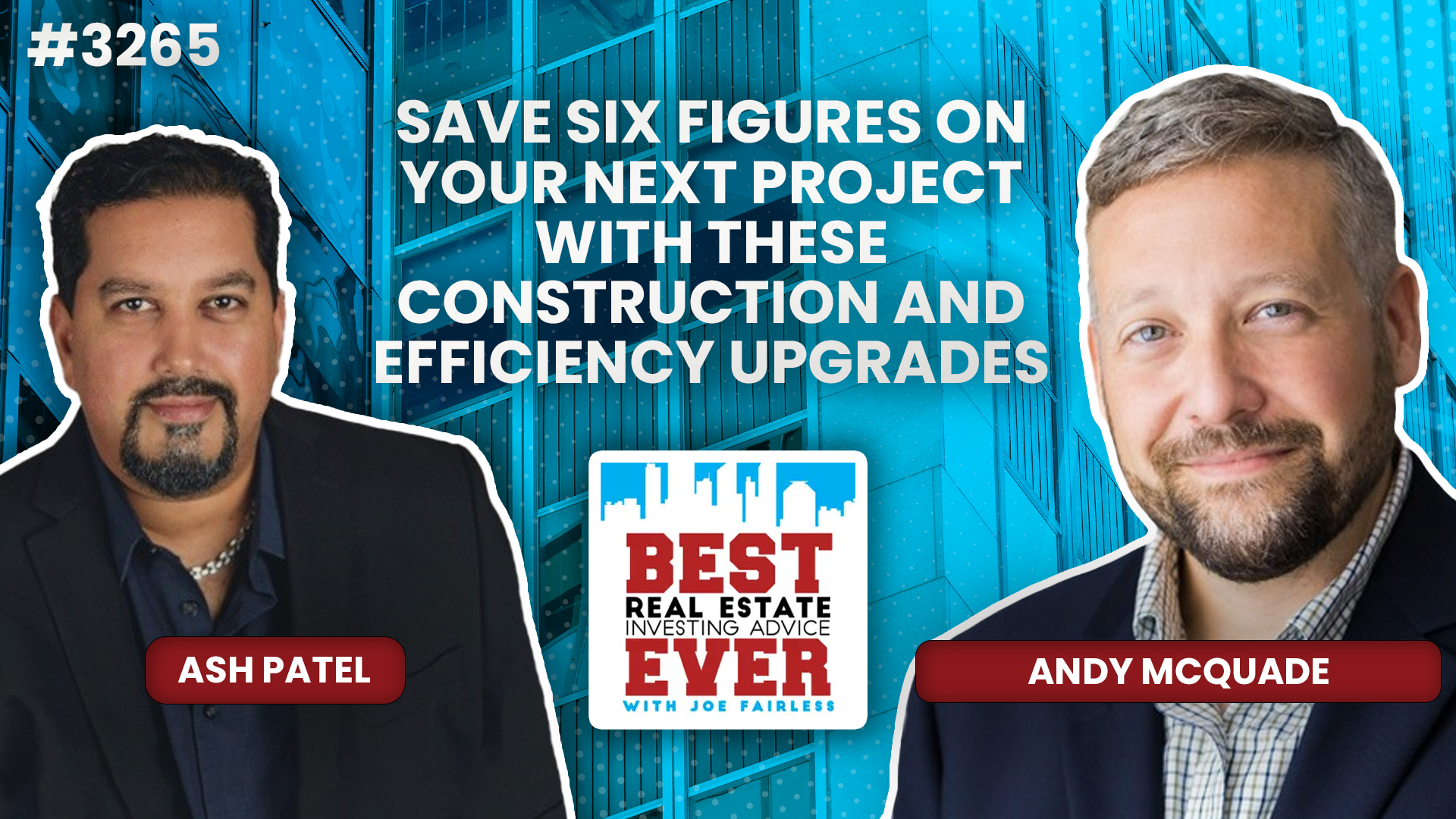 JF3265: Andy McQuade — Save Six Figures on Your Next Project With These Construction and Efficiency Upgrades