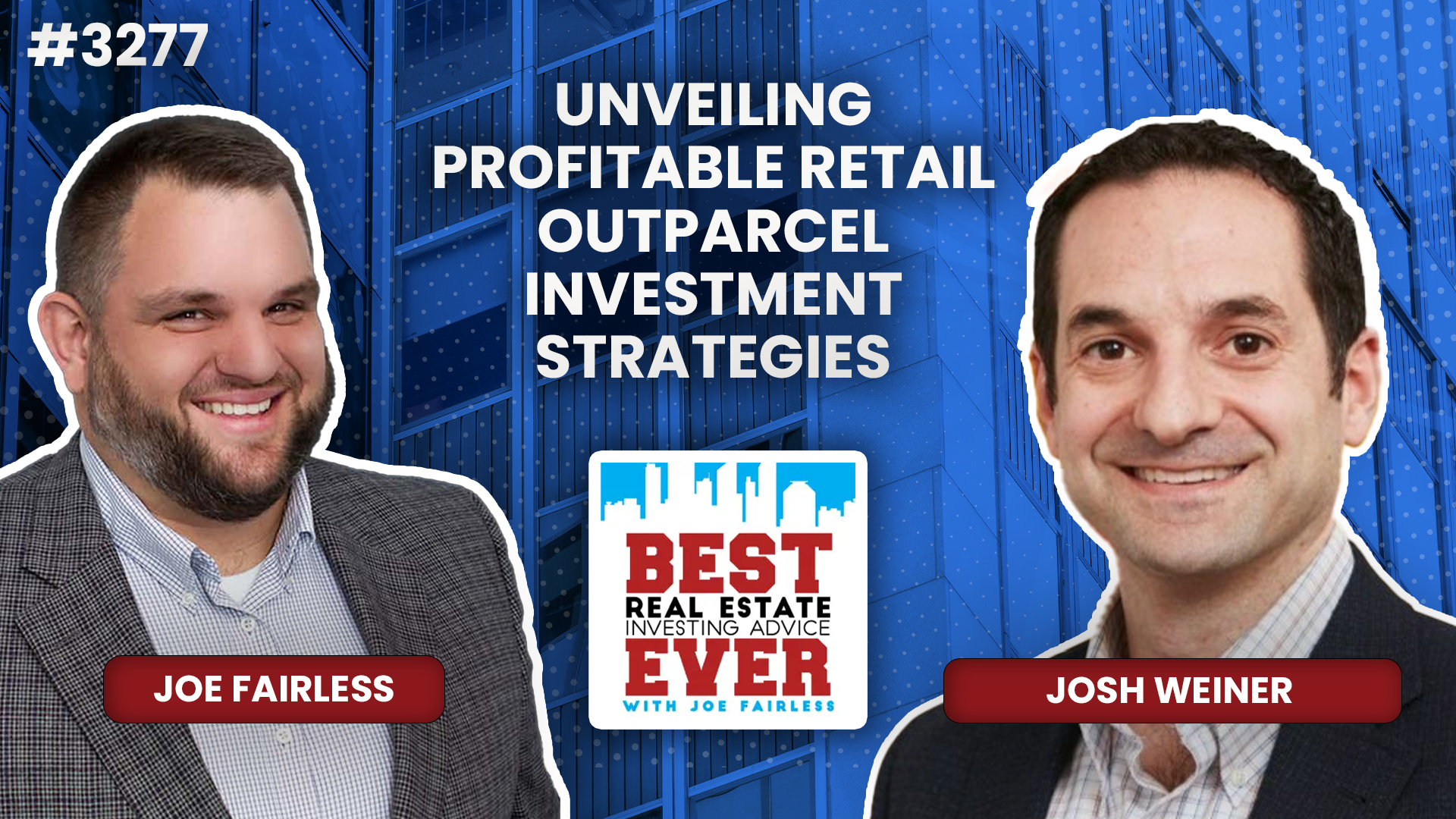 JF3277: Josh Weiner — Unveiling Profitable Retail Outparcel Investment Strategies
