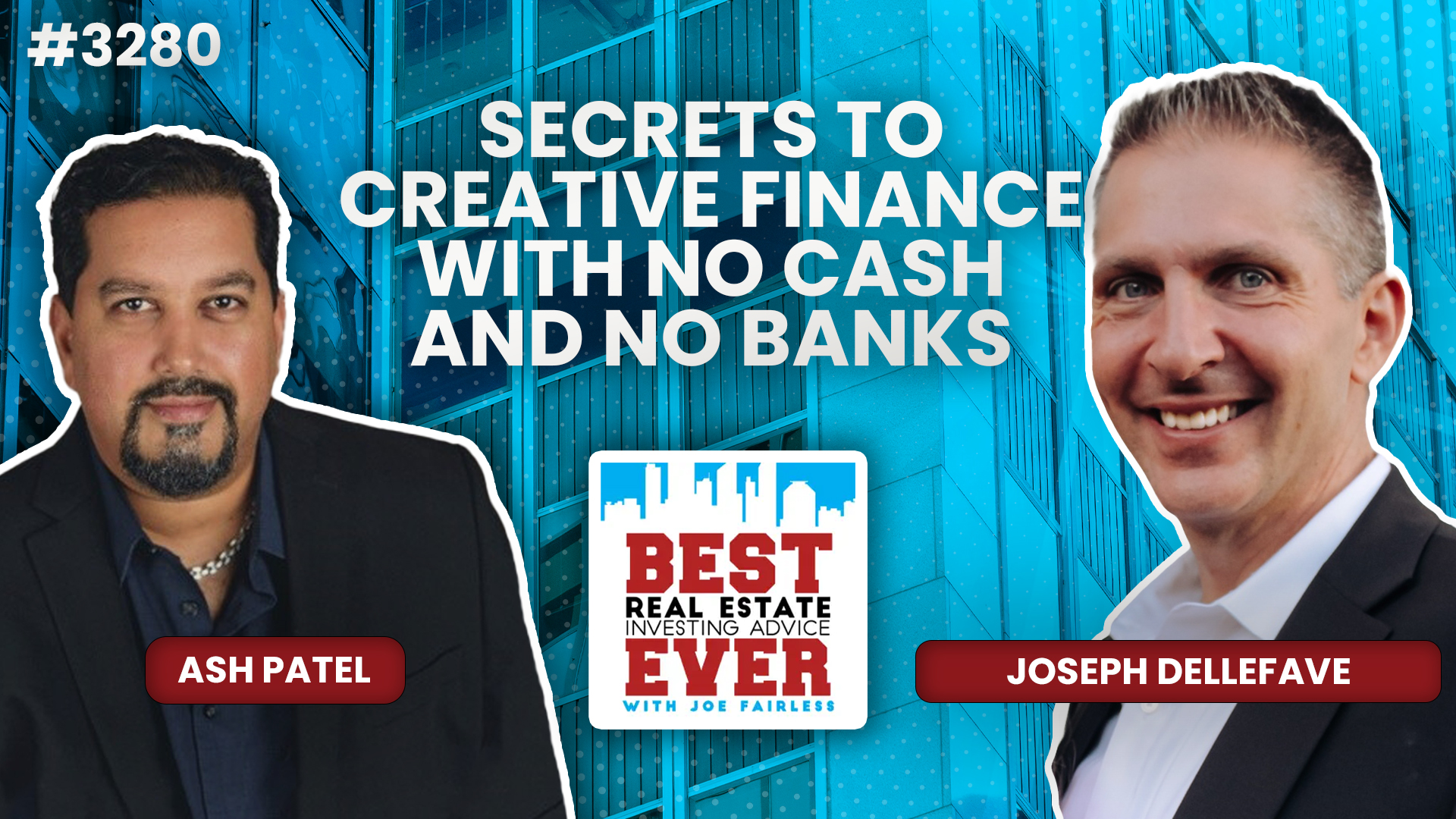 JF3280: Joseph DelleFave — Secrets to Creative Finance With No Cash and No Banks