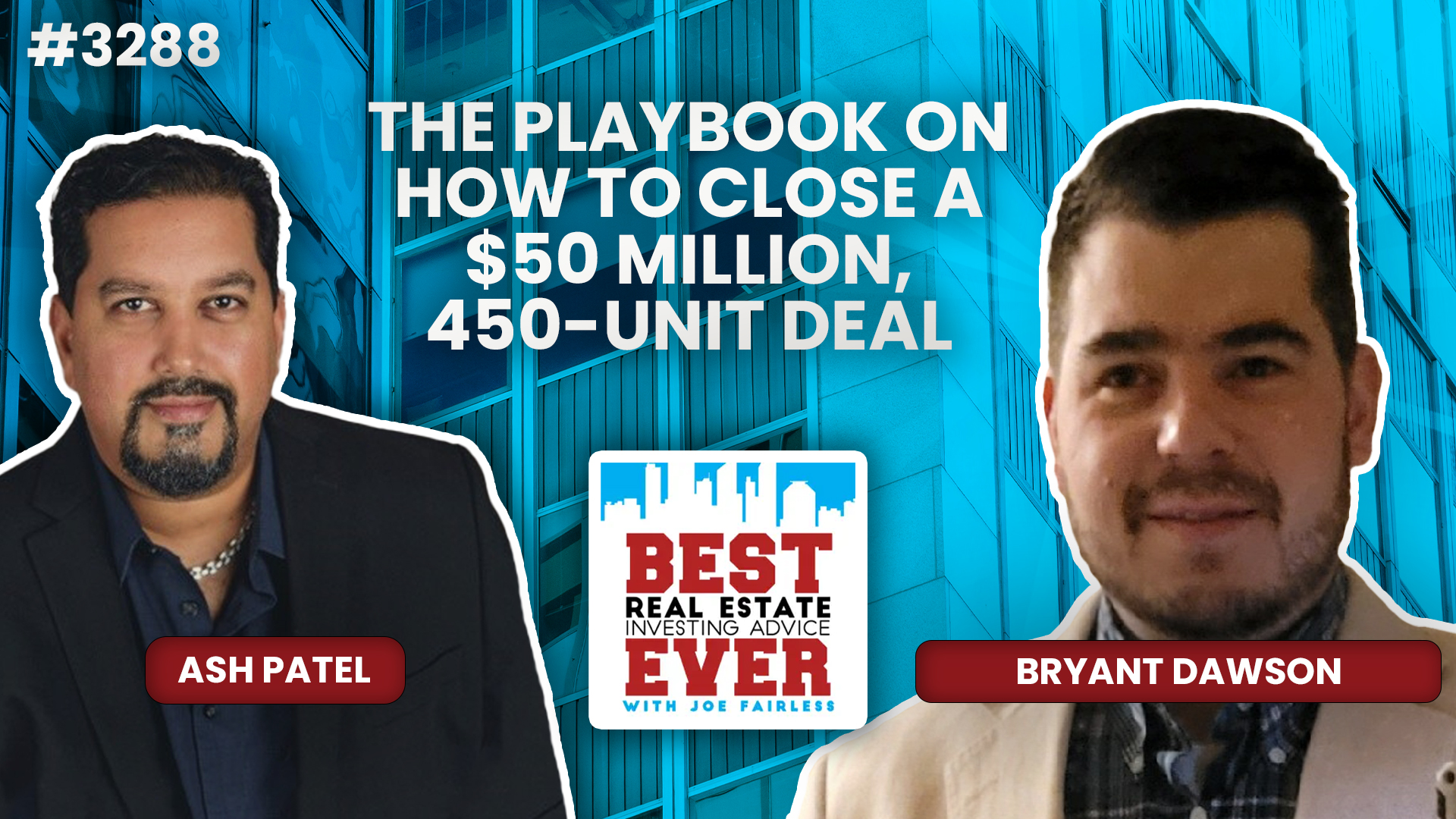 JF3288: Bryant Dawson - The Playbook on How to Close a $50 Million, 450-Unit Deal