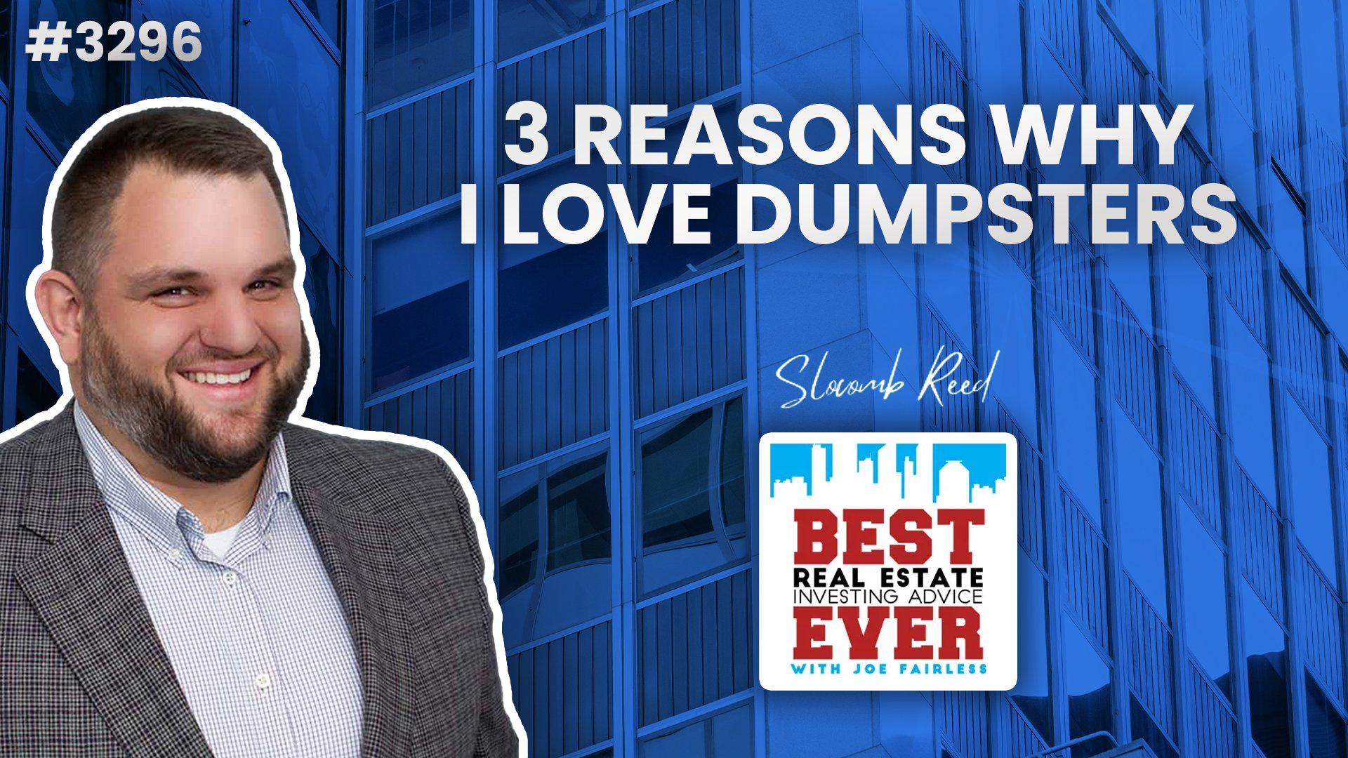JF3296: 3 Reasons Why I Love Dumpsters | Bonus Operations ft. Slocomb Reed