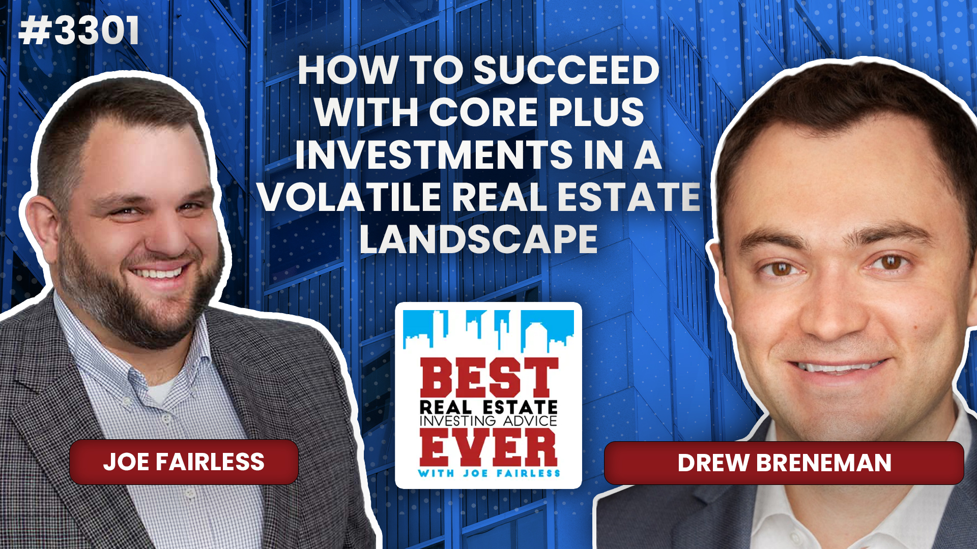 JF3301: Drew Breneman - How to Succeed with Core Plus Investments in a Volatile Real Estate Landscape