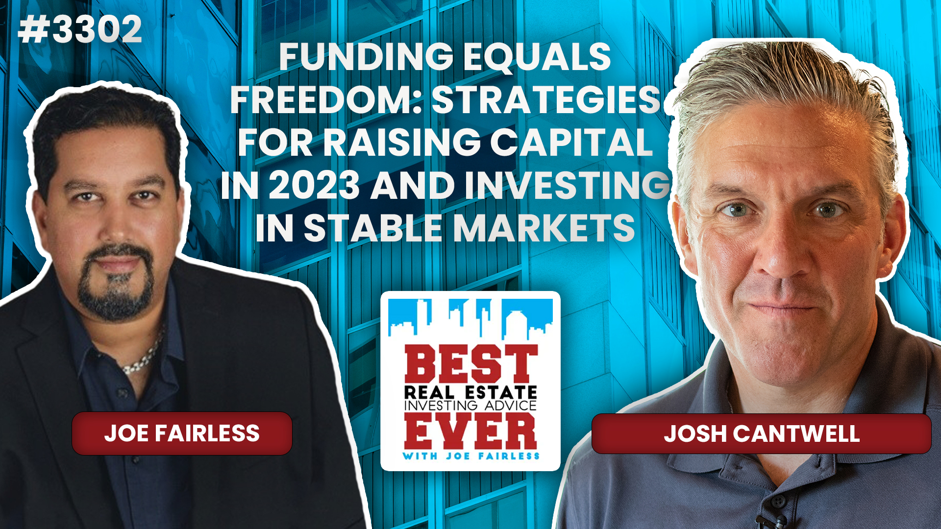 JF3302: Josh Cantwell - Funding Equals Freedom: Strategies for Raising Capital in 2023 and Investing in Stable Markets