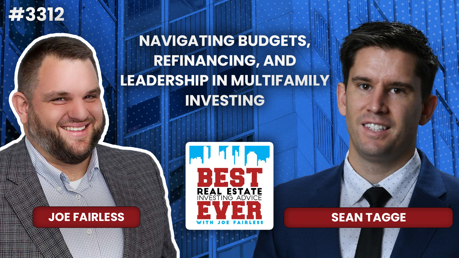 JF3312: Sean Tagge - Navigating Budgets, Refinancing, and Leadership in Multifamily Investing