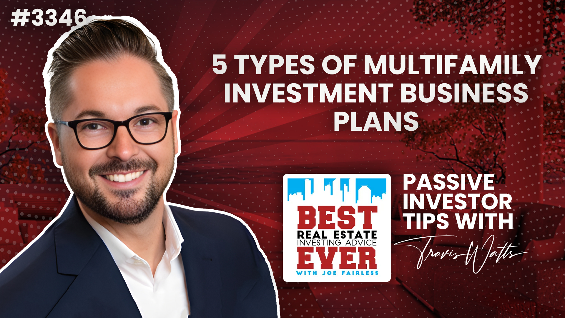 JF3346: 5 Types of Multifamily Investment Business Plans | Passive Investor Tips ft. Travis Watts