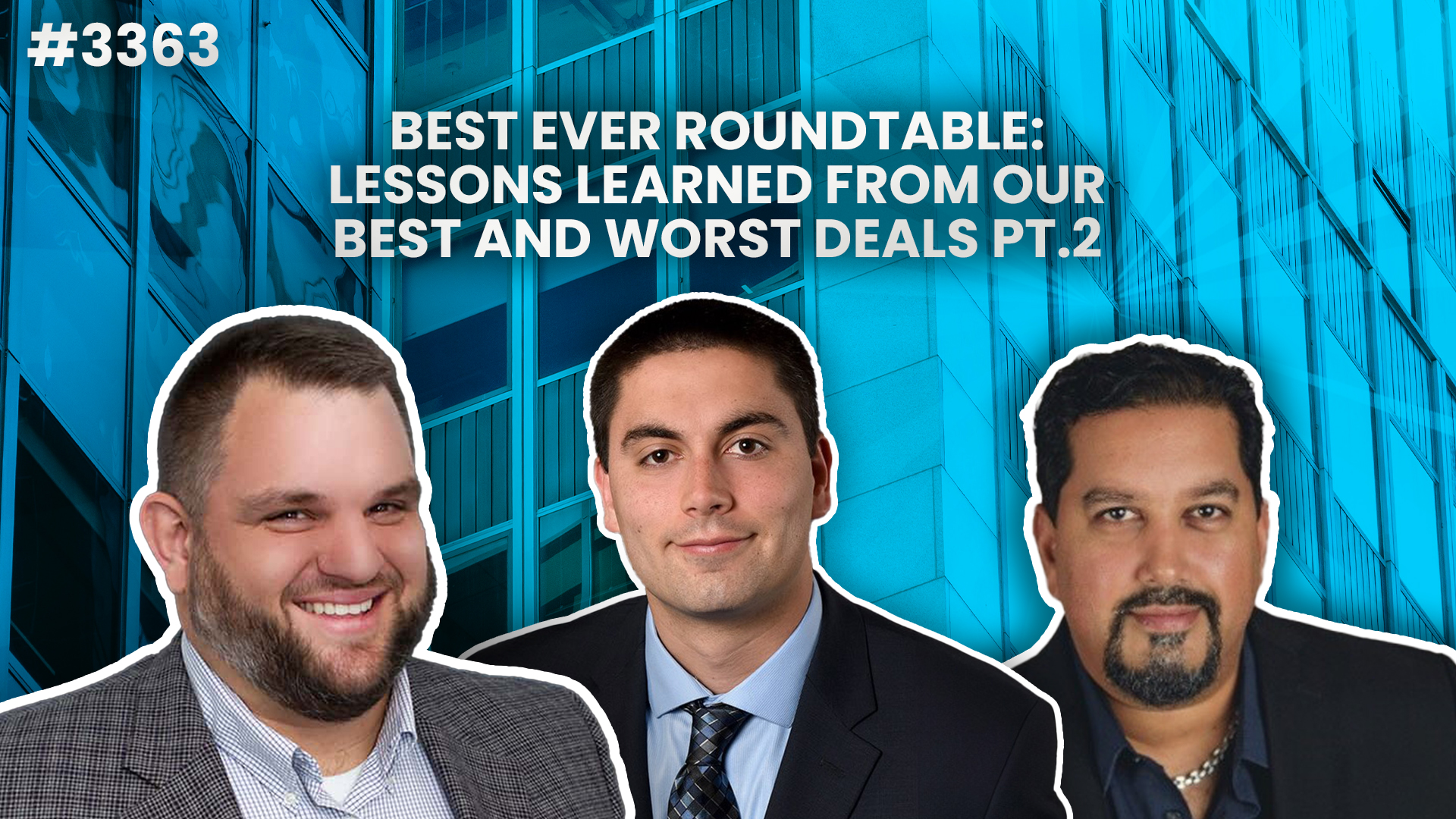 JF3363: Best Ever Roundtable: Lessons Learned from our Best and Worst Deals Pt.2