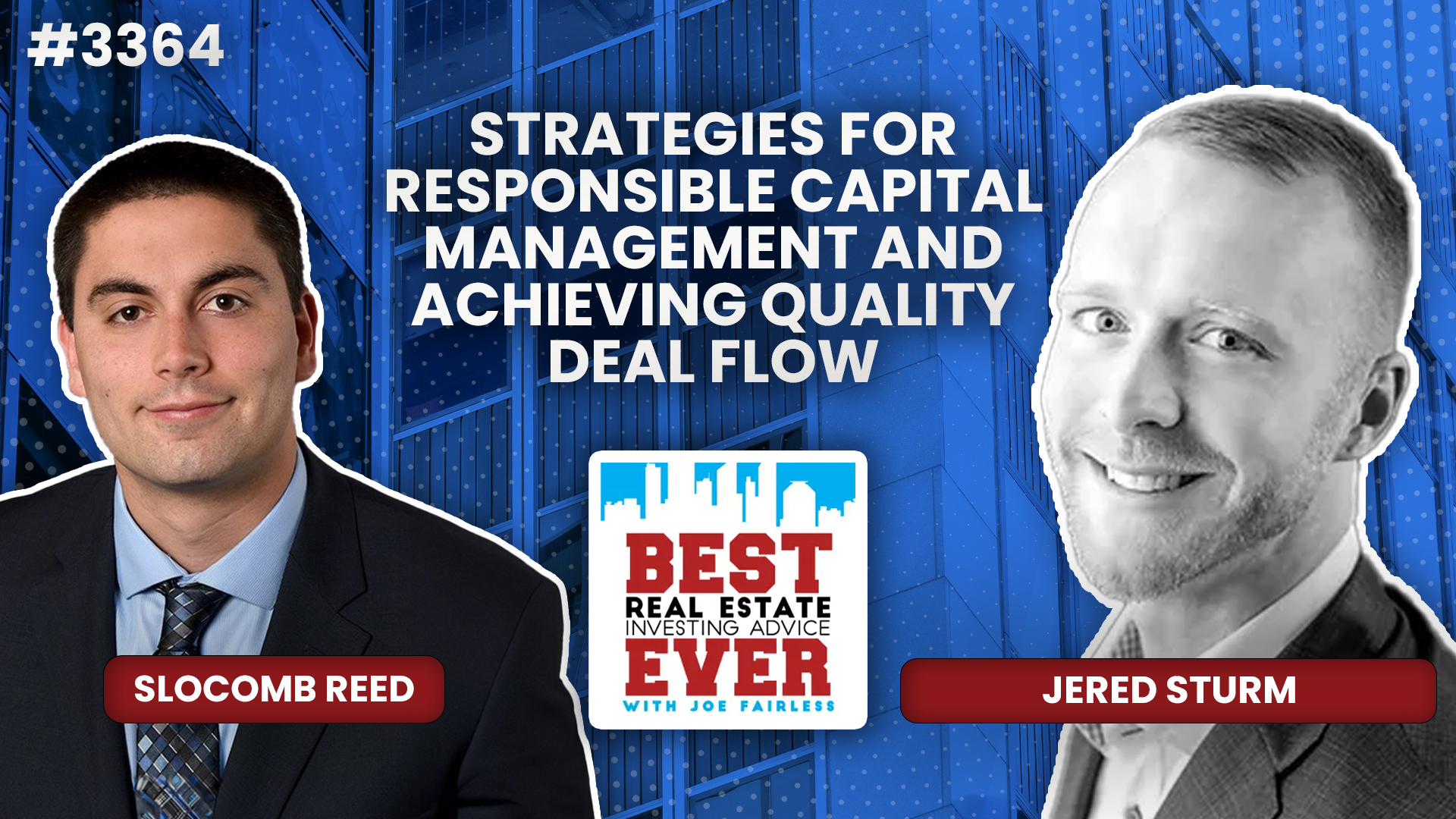 JF3364: Jered Sturm - Strategies for Responsible Capital Management and Achieving Quality Deal Flow