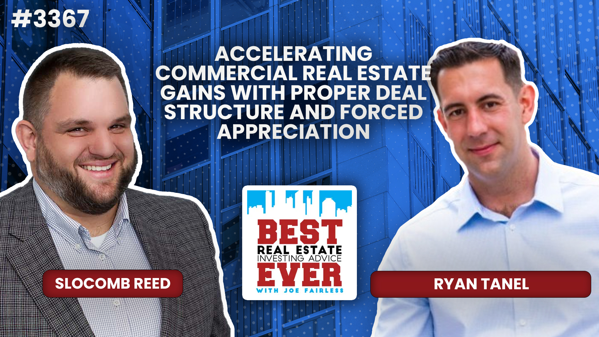 JF3367: Ryan Tanel - Accelerating Commercial Real Estate Gains with Proper Deal Structure and Forced Appreciation