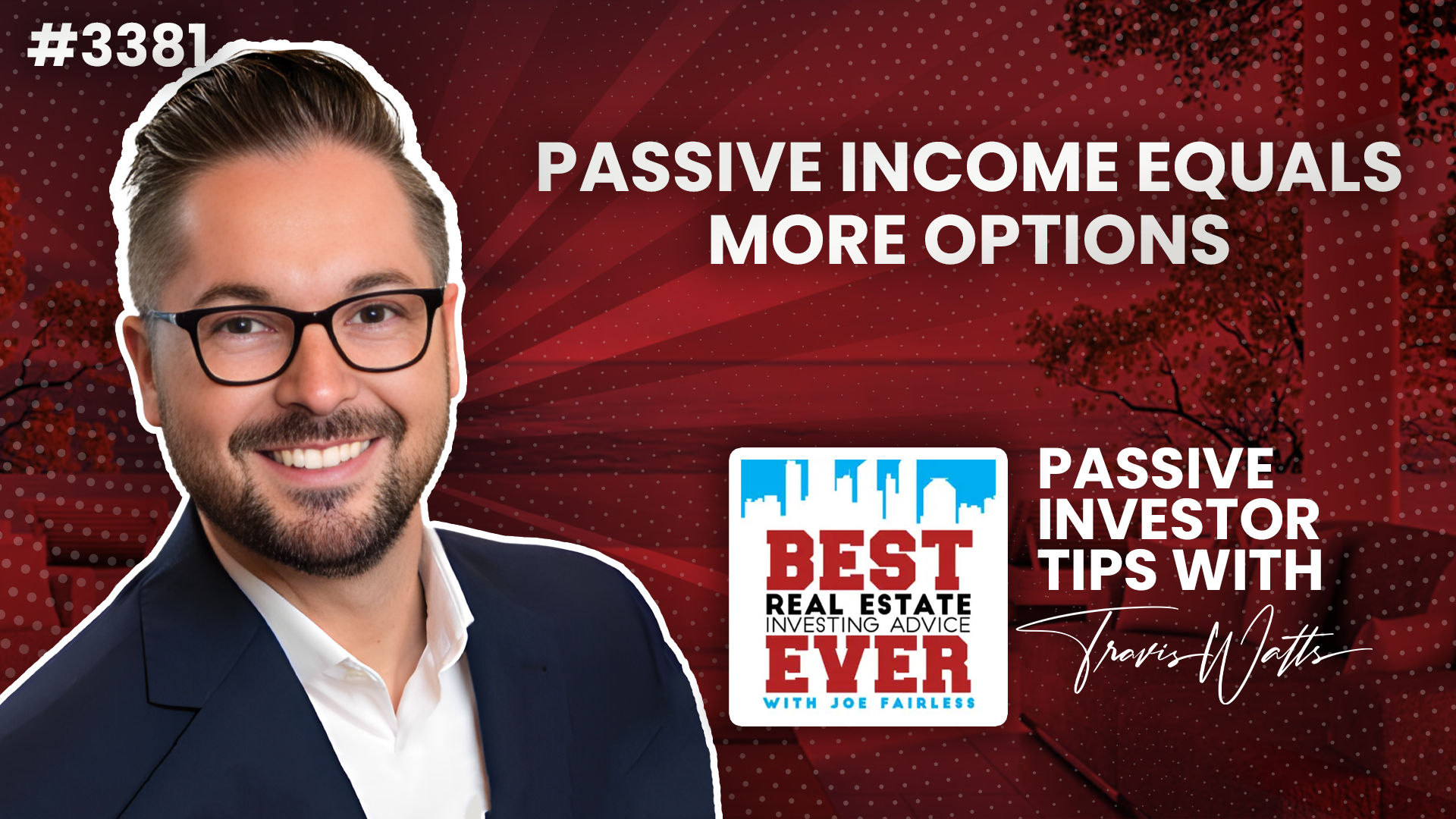 JF3381: Passive Income Equals More Options | Passive Investor Tips ft. Travis Watts