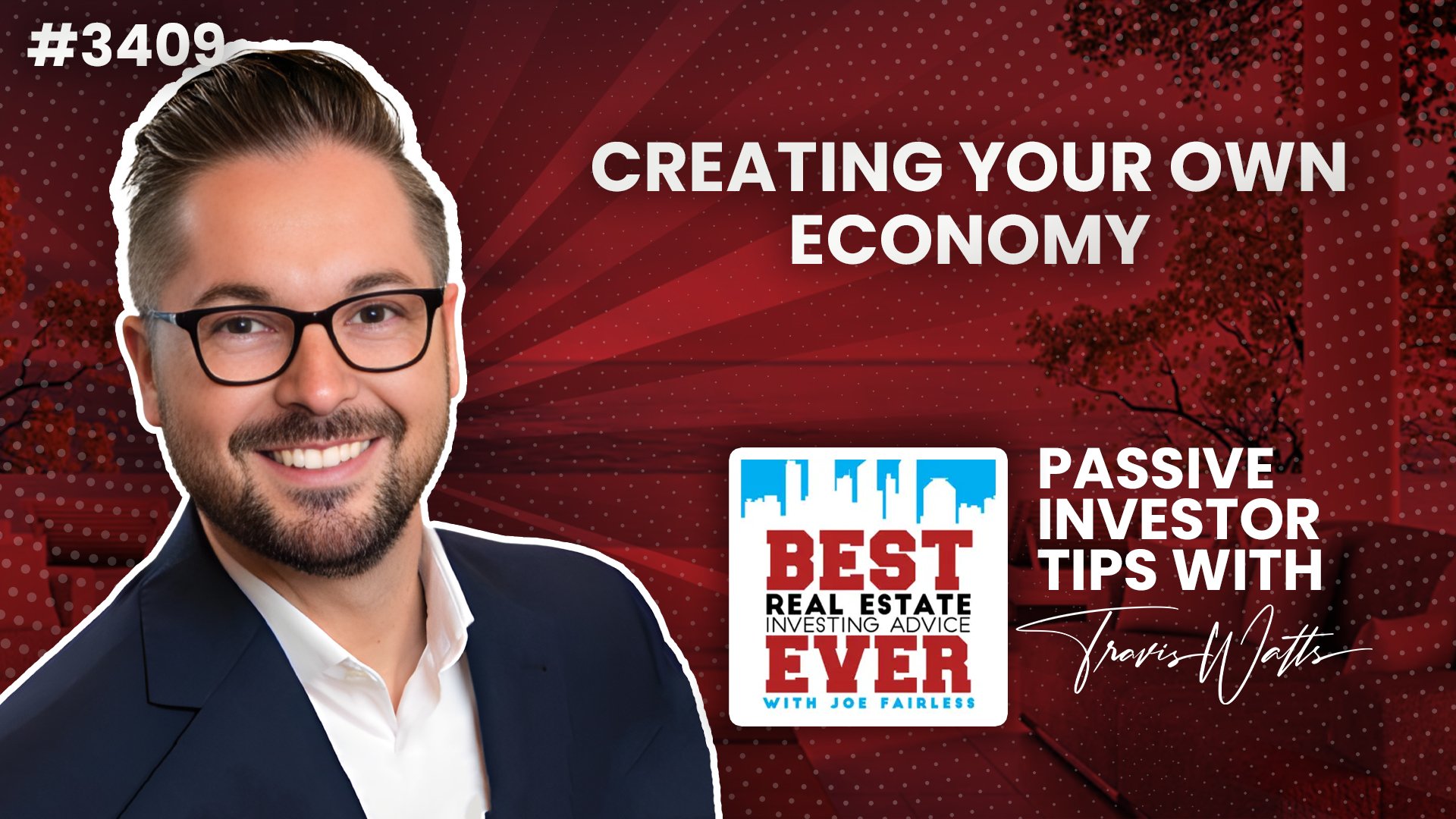 JF3409: Creating Your Own Economy | Passive Investor Tips ft. Travis Watts