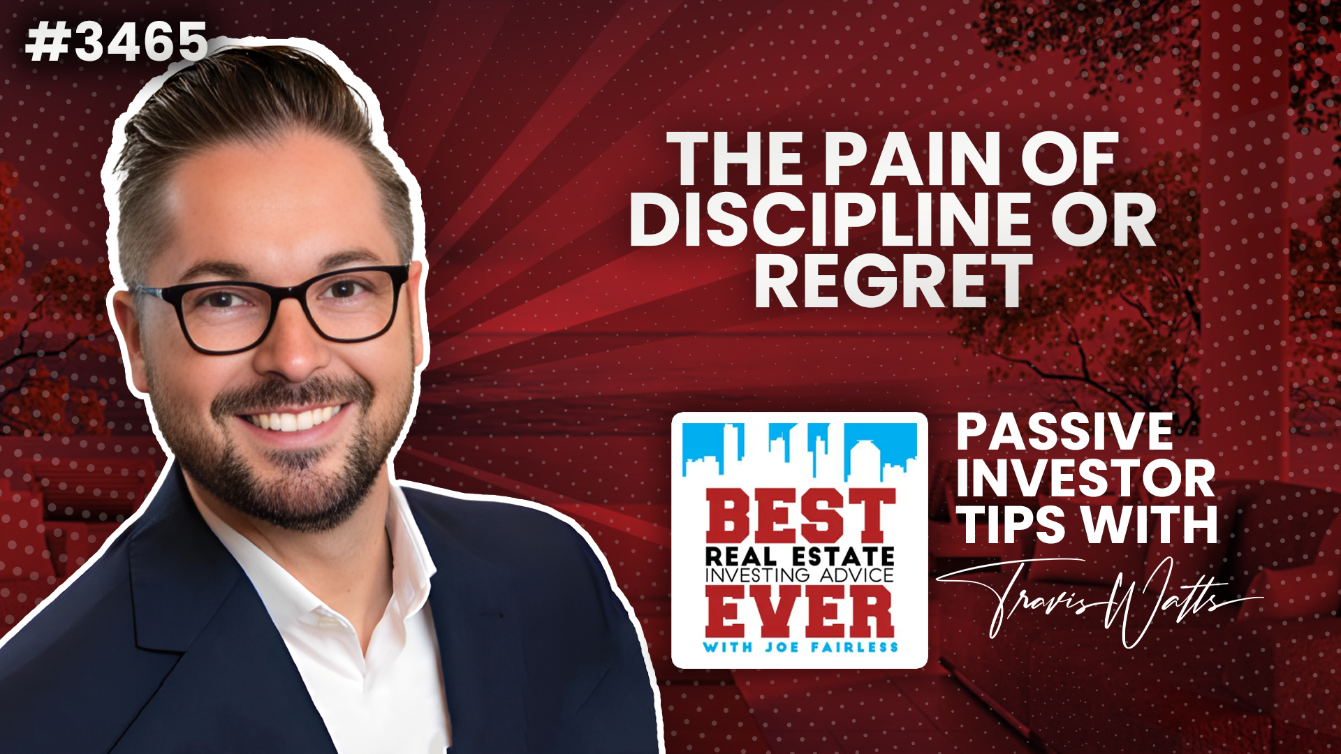 JF3465: The Pain of Discipline or Regret | Passive Investor Tips ft. Travis Watts