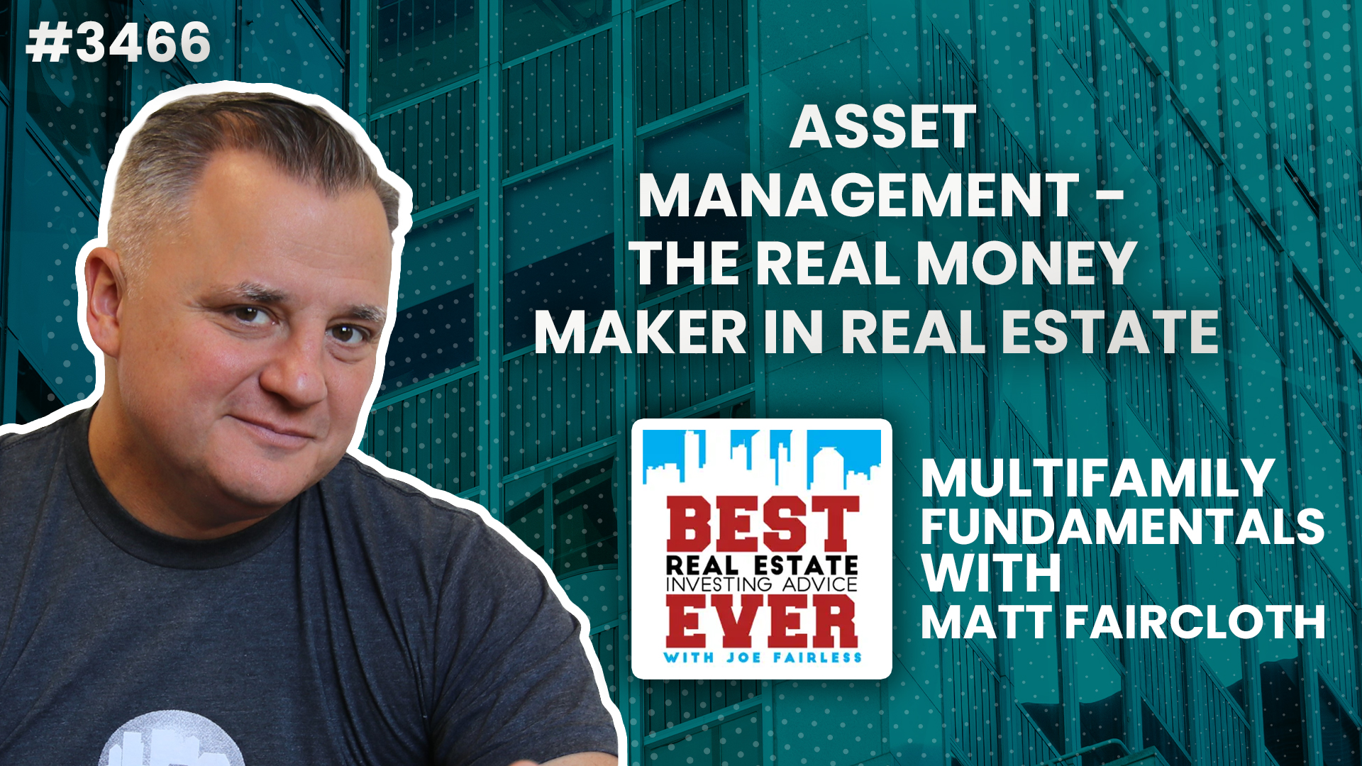 JF3466: Asset Management - the Real Money Maker in Real Estate | Multifamily Fundamentals