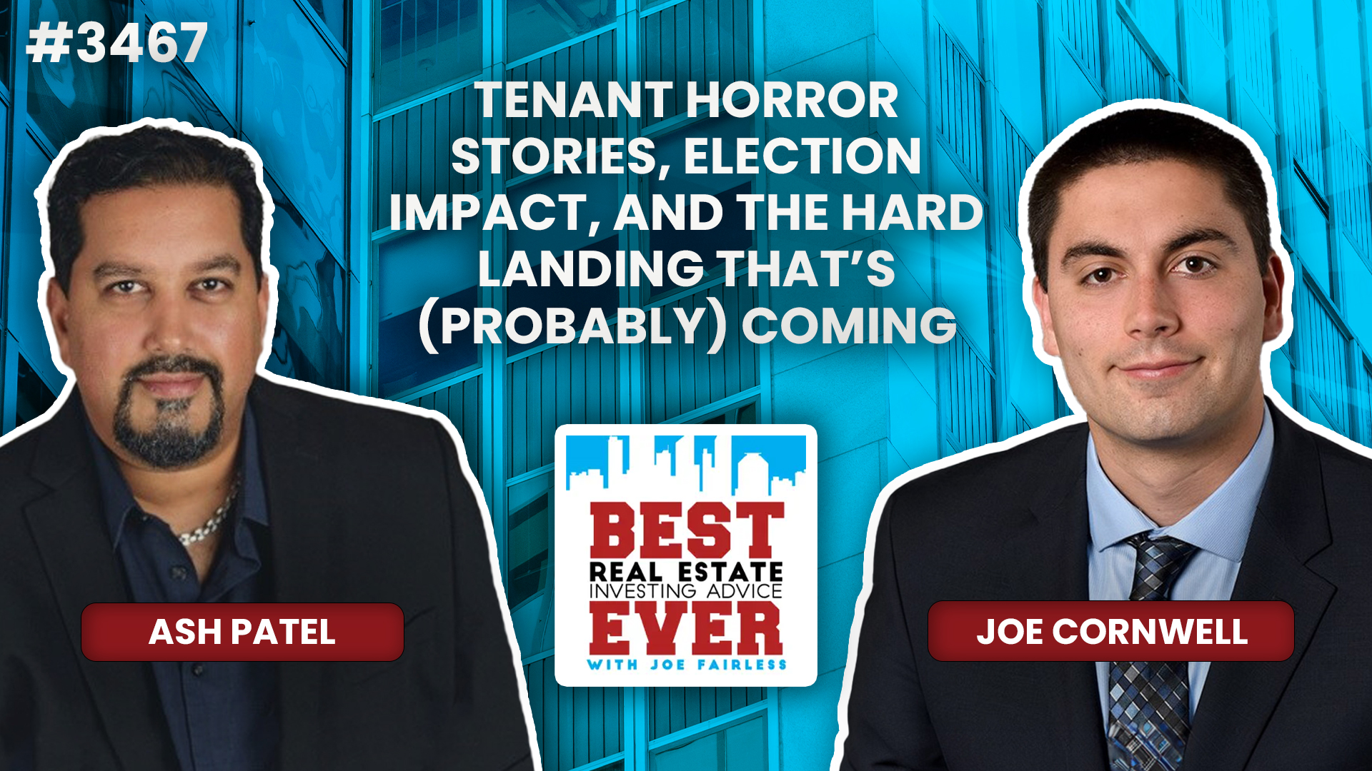 JF3467: Tenant Horror Stories, Election Impact, and the Hard Landing That’s (Probably) Coming ft. Ash Patel and Joe Cornwell