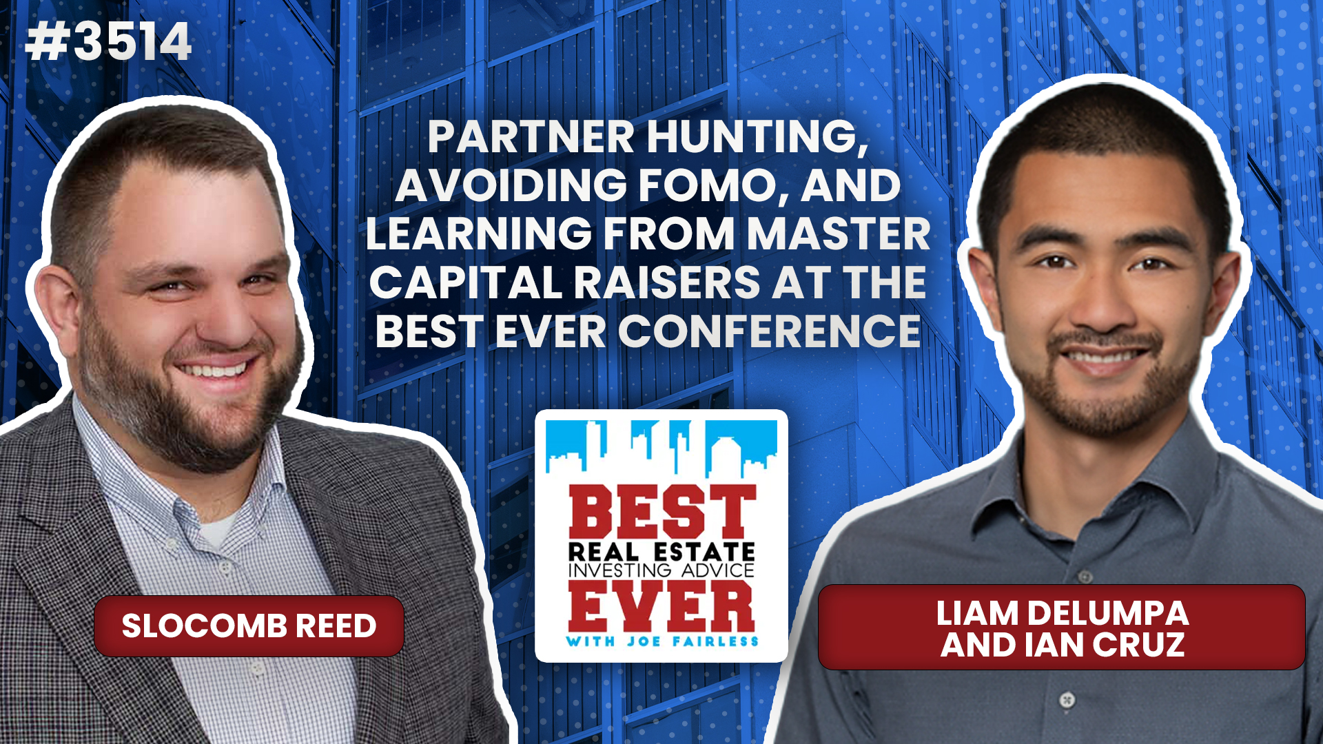 JF3514: Partner Hunting, Avoiding FOMO, and Learning from Master Capital Raisers at the Best Ever Conference ft. Liam Delumpa and Ian Cruz