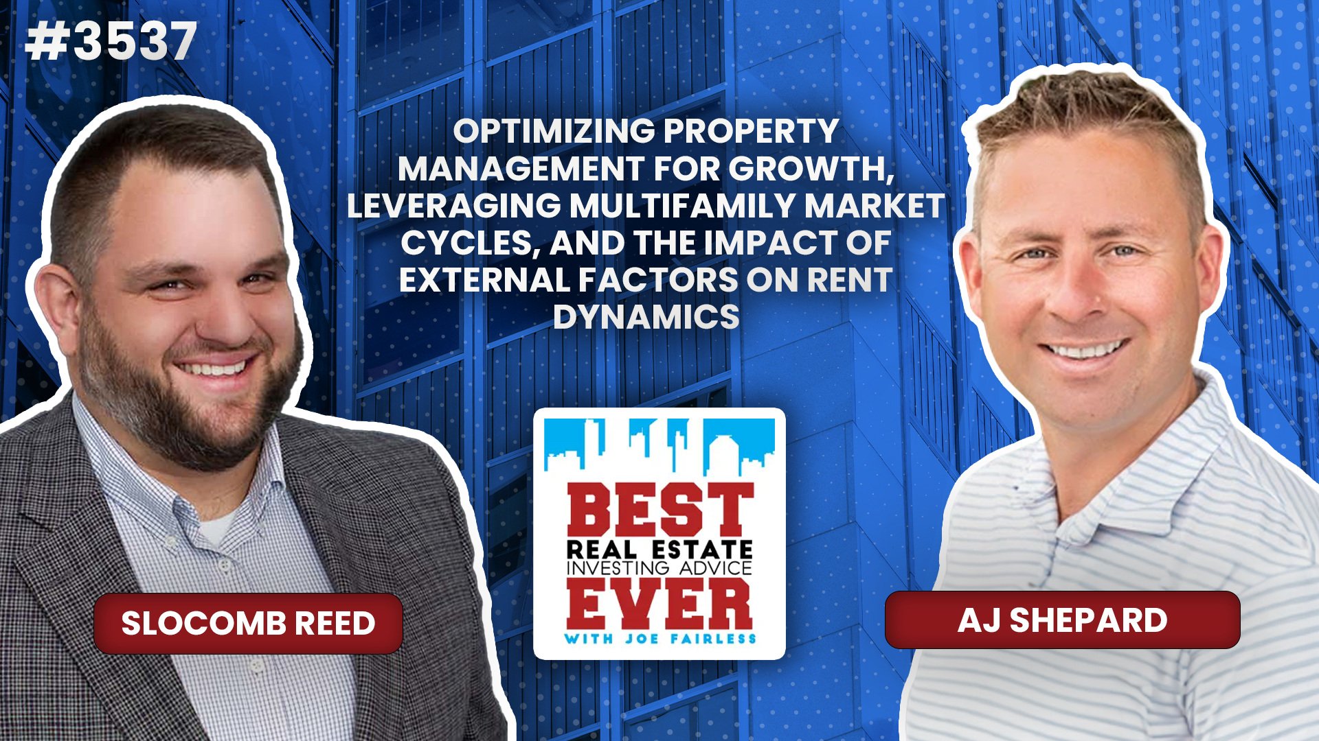 JF3537: Optimizing Property Management for Growth, Leveraging Multifamily Market Cycles, and the Impact of External Factors on Rent Dynamics ft. AJ Shepard