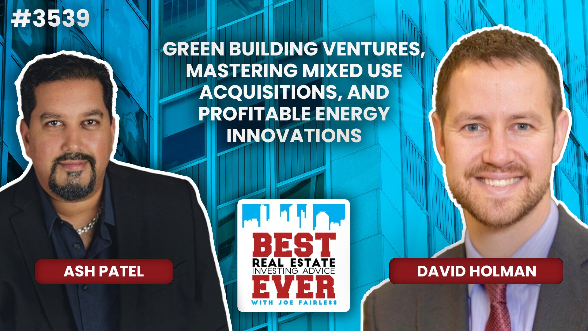 JF3539: Green Building Ventures, Mastering Mixed Use Acquisitions, and Profitable Energy Innovations ft. David Holman
