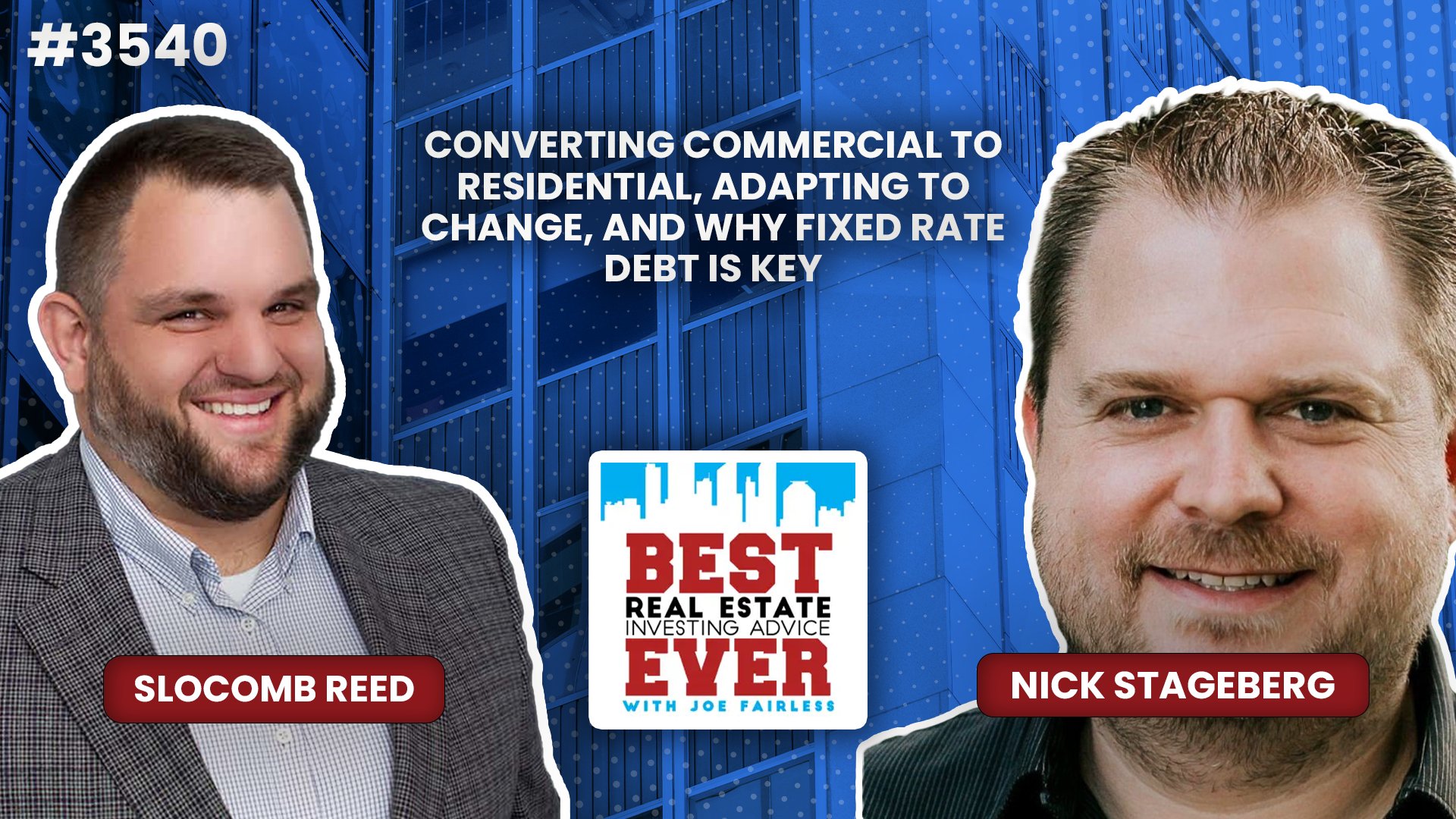 JF3540: Converting Commercial to Residential, Adapting to Change, and Why Fixed Rate Debt is Key ft. Nick Stageberg