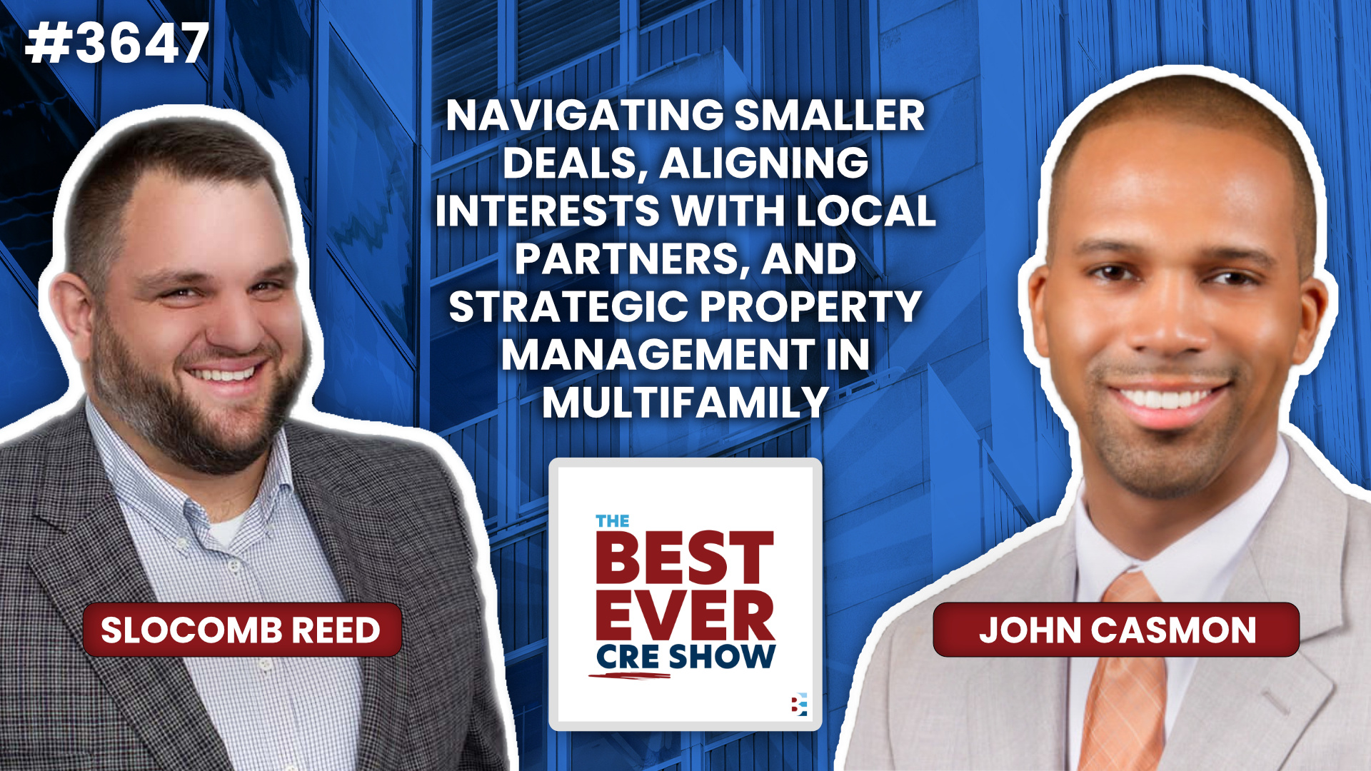 JF3647: Navigating Smaller Deals, Aligning Interests with Local Partners, and Strategic Property Management in Multifamily ft. John Casmon