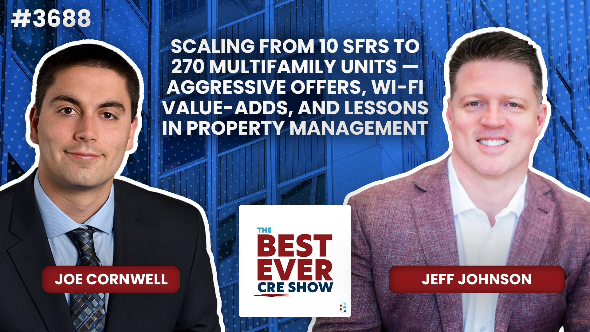 JF3688: Scaling from 10 SFRs to 270 Multifamily Units — Aggressive Offers, Wi-Fi Value-Adds, and Lessons in Property Management ft. Jeff Johnson