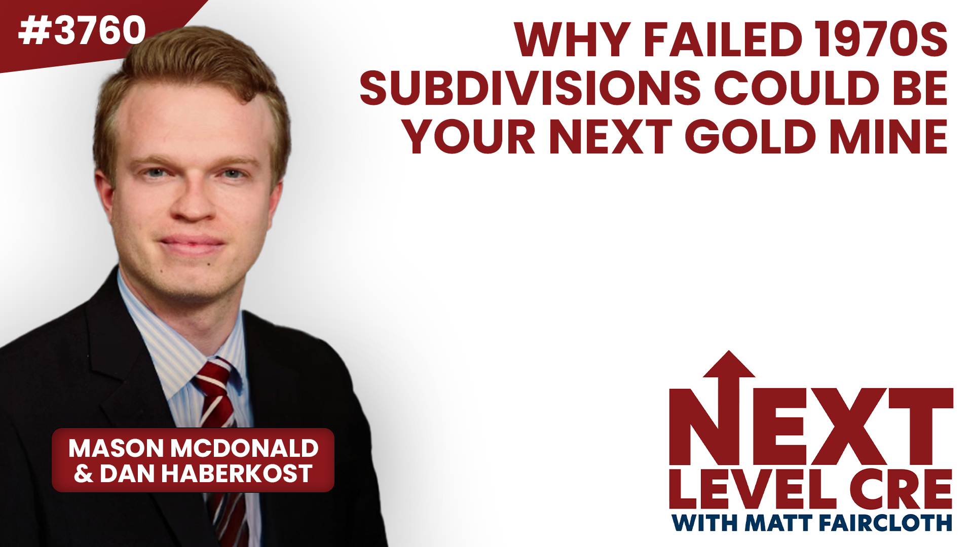 JF3760: Why Failed 1970s Subdivisions Could Be Your Next Gold Mine ft. Mason McDonald & Dan Haberkost