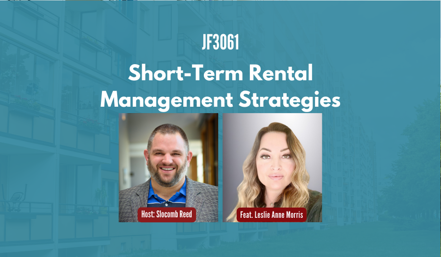 JF3061: Short-Term Rental Management Strategies ft. Leslie Anne Morris