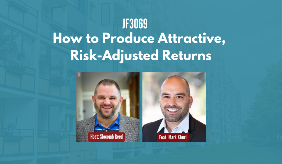 JF3069: How to Produce Attractive, Risk-Adjusted Returns ft. Mark Khuri