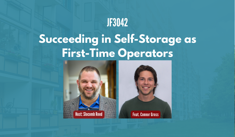 JF3042:&nbsp;Succeeding in Self-Storage as First-Time Operators ft. Connor Gross