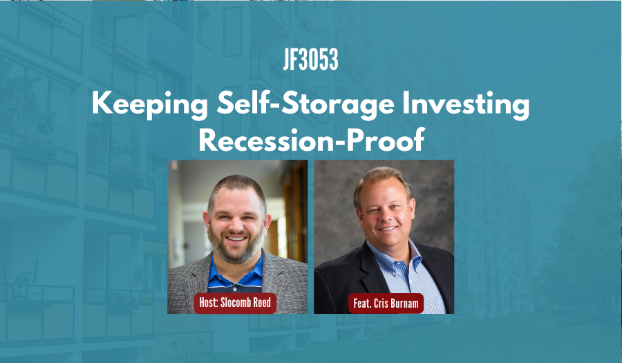JF3053:&nbsp;Keeping Self-Storage Investing Recession-Proof ft. Cris Burnam