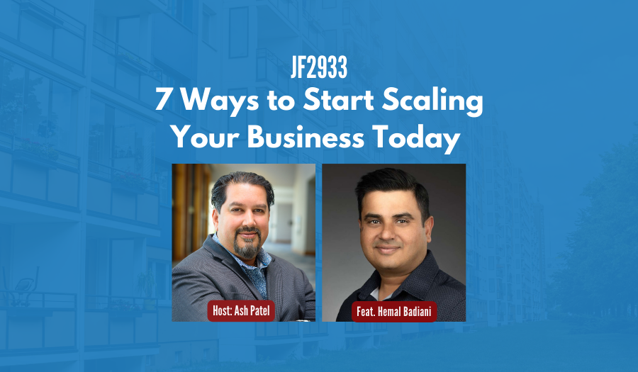 JF2933: 7 Ways to Start Scaling Your Business Today ft. Hemal Badiani