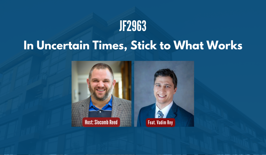 JF2963:&nbsp;In Uncertain Times, Stick to What Works ft. Vadim Rey