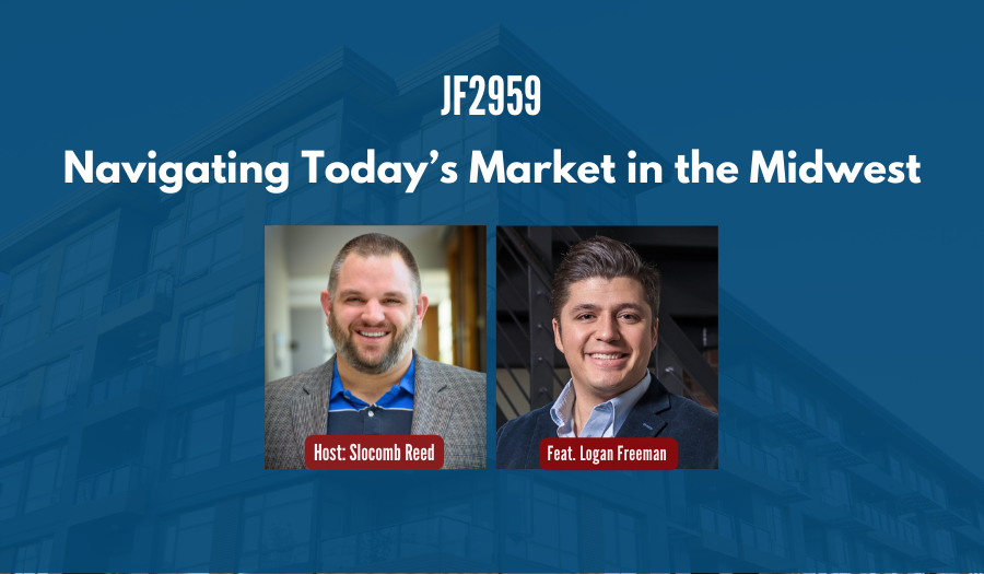 JF2959:&nbsp;Navigating Today’s Market in the Midwest ft. Logan Freeman