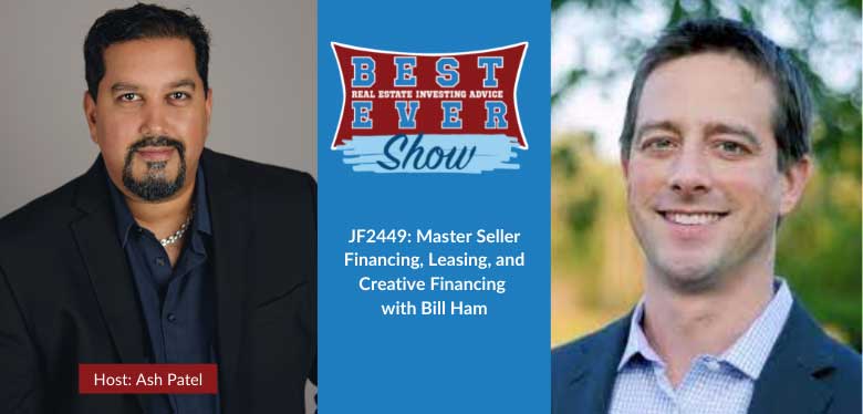 JF2449: Master Seller Financing, Leasing and Creative Financing with Bill Ham