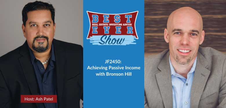 JF2450: Achieving Passive Income with Bronson Hill