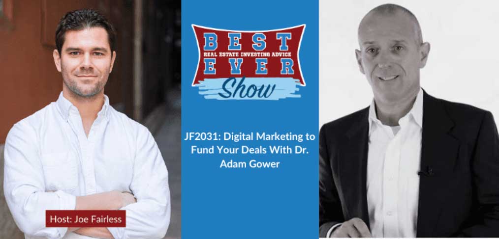 JF2031: Digital Marketing to Fund Your Deals With Dr. Adam Gower