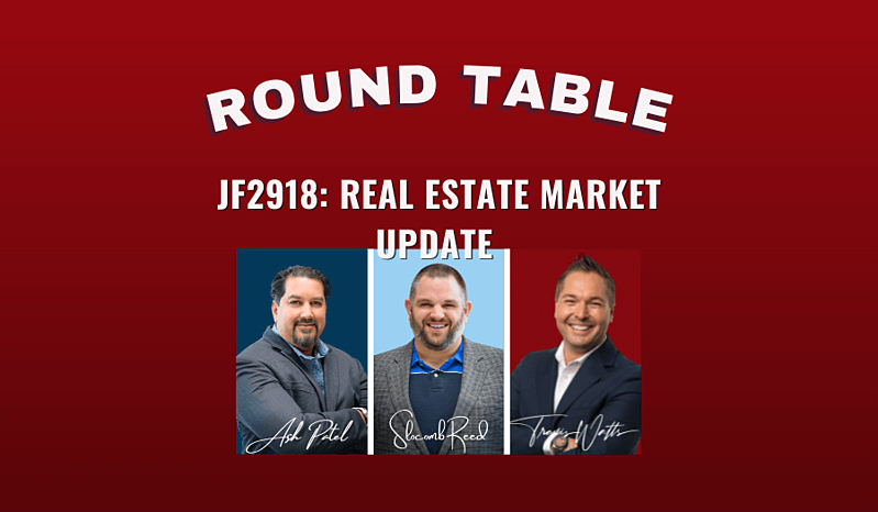 JF2918: Real Estate Market Update | Round Table