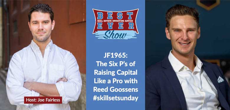 JF1965: The Six P’s of Raising Capital Like a Pro with Reed Goossens #skillsetsunday