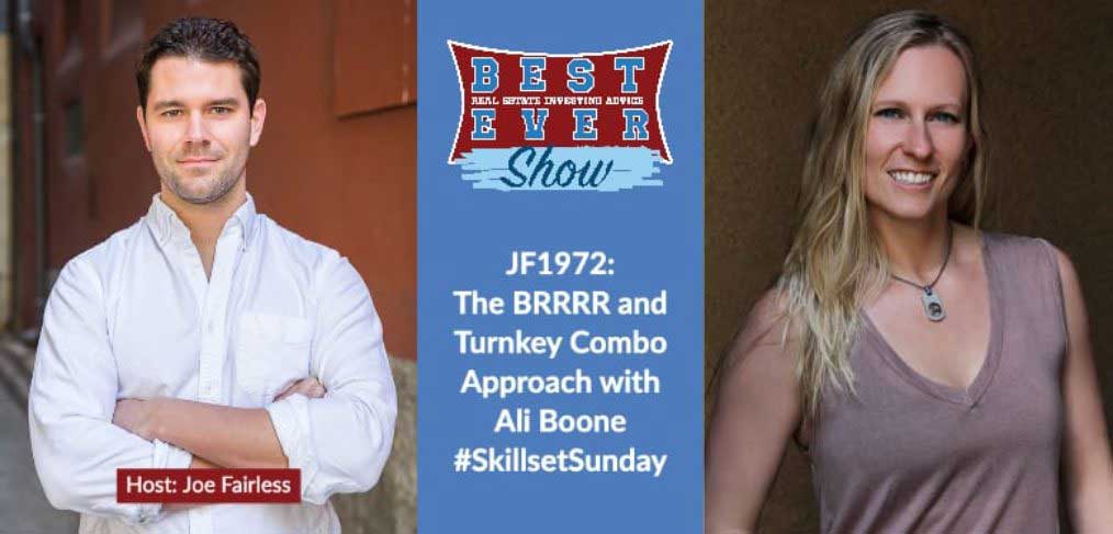 JF1972: The BRRRR and Turnkey Combo Approach with Ali Boone #SkillsetSunday