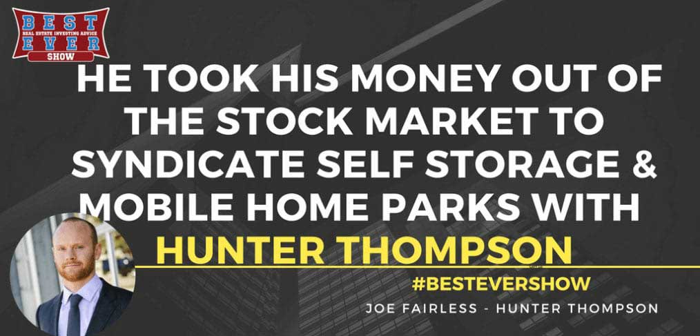JF1220: He Took His Money Out Of The Stock Market To Syndicate Self Storage & Mobile Home Parks with Hunter Thompson
